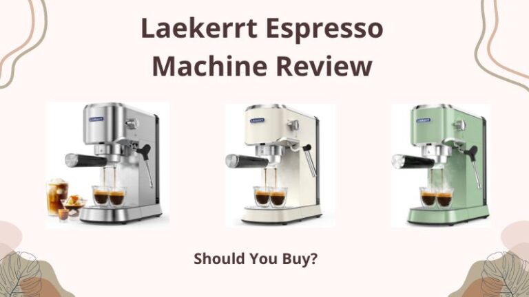 Laekerrt Espresso Machine: Should You Buy?
